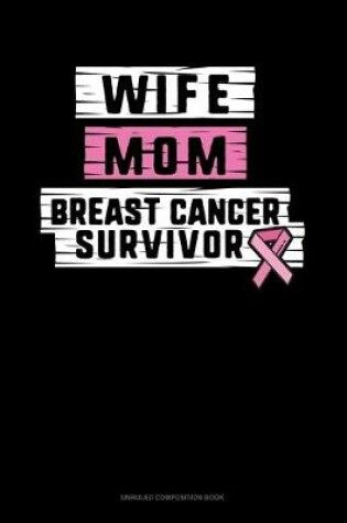 Cover of Wife Mom Breast Cancer Survivor