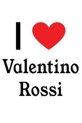 Book cover for I Love Valentino Rossi