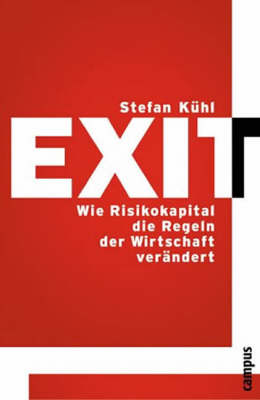 Book cover for Exit - Wie Risikokapital Die Regeln Der Wirtschaft Verdndert