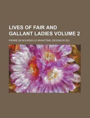 Book cover for Lives of Fair and Gallant Ladies Volume 2