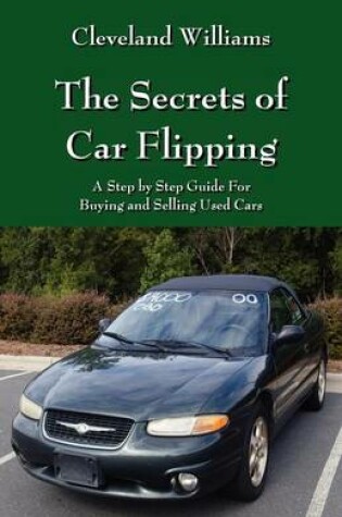 Cover of The Secrets of Car Flipping