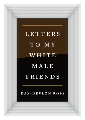 Book cover for Letters to My White Male Friends