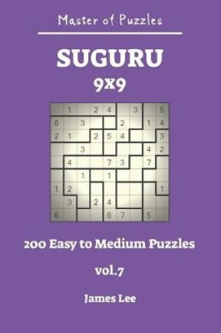 Cover of Master of Puzzles - Suguru 200 Easy to Medium 9x9 Vol.7