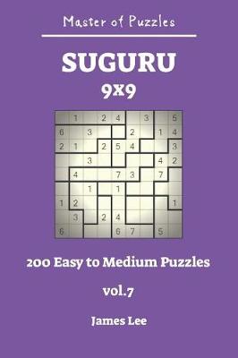 Cover of Master of Puzzles - Suguru 200 Easy to Medium 9x9 Vol.7
