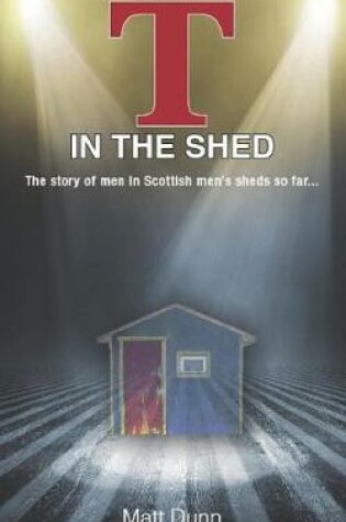 Cover of T in the Shed