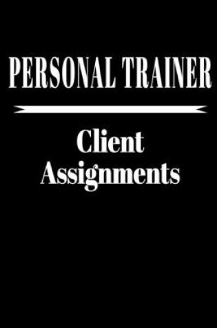 Cover of Personal Trainer Client Assignments