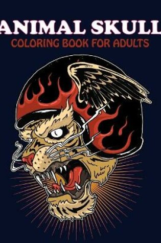 Cover of Animal Skull Coloring Book For Adults