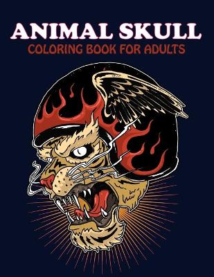 Book cover for Animal Skull Coloring Book For Adults