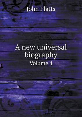 Book cover for A new universal biography Volume 4