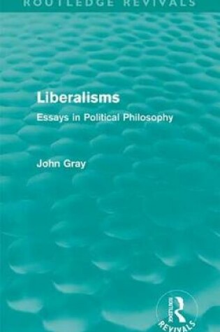 Cover of Liberalisms (Routledge Revivals)