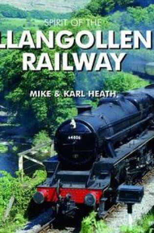 Cover of Spirit of the Llangollen Railway