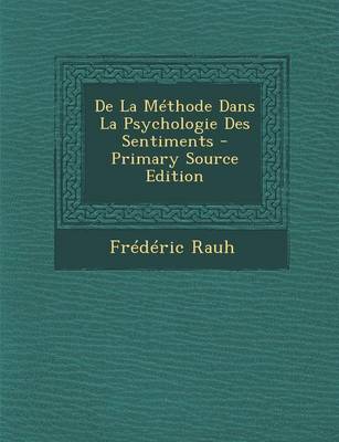 Book cover for de La Methode Dans La Psychologie Des Sentiments - Primary Source Edition