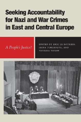 Cover of Seeking Accountability for Nazi and War Crimes in East and Central Europe