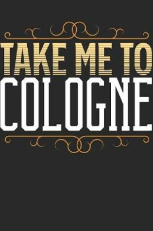 Cover of Take Me To Cologne