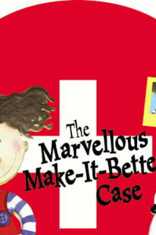 Cover of The Marvellous Make-it-better Case
