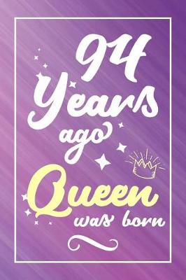 Book cover for 94 Years Ago Queen Was Born