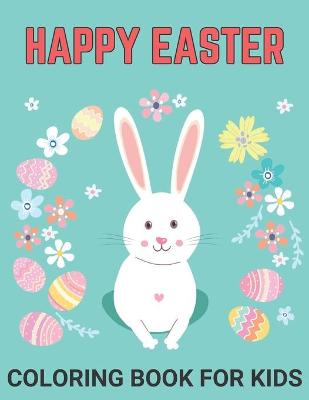 Book cover for Happy Easter Coloring Book For Kids