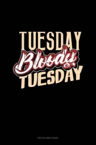 Cover of Tuesday Bloody Tuesday