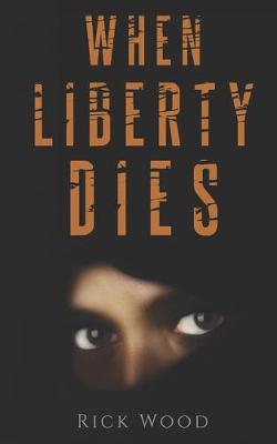 Book cover for When Liberty Dies
