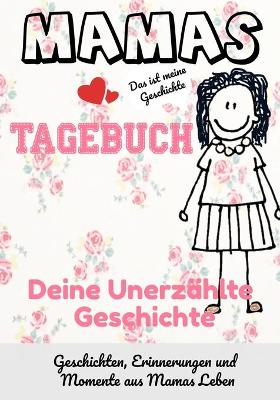 Book cover for Mamas Tagebuch - deine unerzahlte Geschichte
