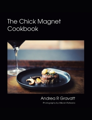 Cover of The Chick Magnet Cookbook