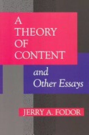 Cover of A Theory of Content and Other Essays