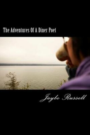 Cover of The Adventures Of A Diner Poet