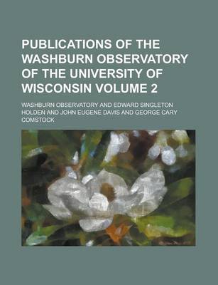 Book cover for Publications of the Washburn Observatory of the University of Wisconsin Volume 2