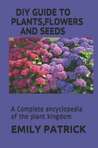 Cover of Plants, Flowers and Seeds