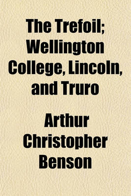 Book cover for The Trefoil; Wellington College, Lincoln, and Truro