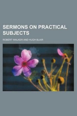 Cover of Sermons on Practical Subjects (Volume 2)