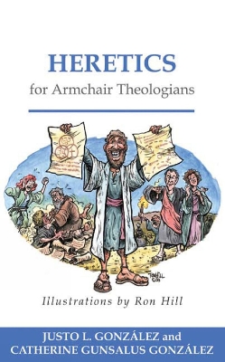 Book cover for Heretics for Armchair Theologians