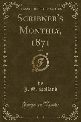 Book cover for Scribner's Monthly, 1871, Vol. 2 (Classic Reprint)