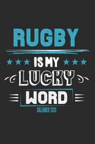 Cover of Rugby Is My Lucky Word Calender 2020