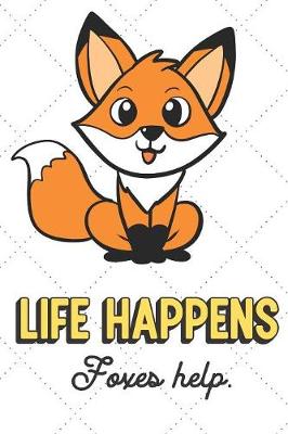 Book cover for Life Happens Foxes Help