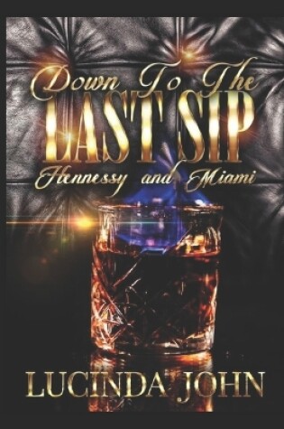 Cover of Down To The Last Sip