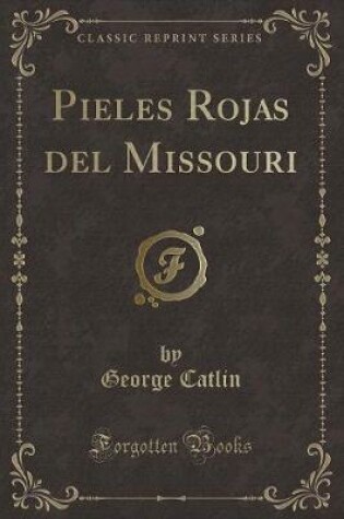 Cover of Pieles Rojas del Missouri (Classic Reprint)