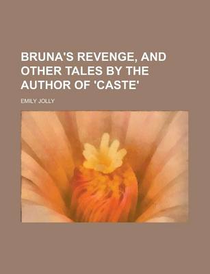 Book cover for Bruna's Revenge, and Other Tales by the Author of 'Caste'.