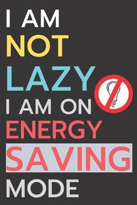 Book cover for I am not lazy, I'm on energy saving mode