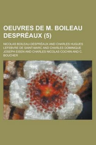 Cover of Oeuvres de M. Boileau Despreaux (5 )