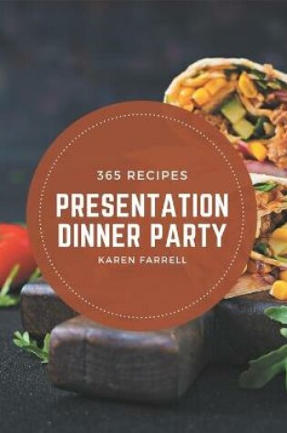 Cover of 365 Presentation Dinner Party Recipes