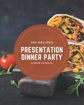 Book cover for 365 Presentation Dinner Party Recipes