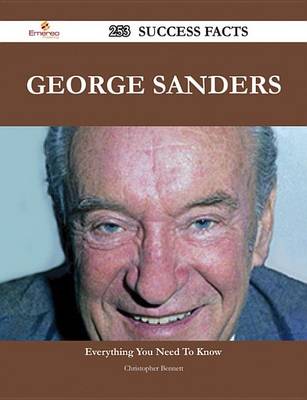 Book cover for George Sanders 253 Success Facts - Everything You Need to Know about George Sanders