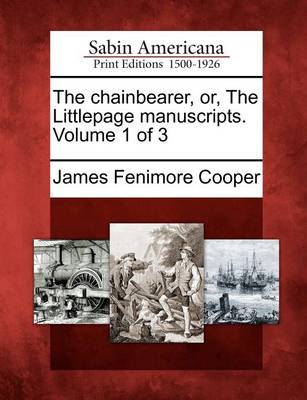 Book cover for The Chainbearer, Or, the Littlepage Manuscripts. Volume 1 of 3