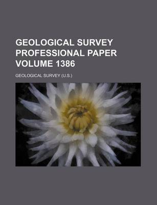 Book cover for Geological Survey Professional Paper Volume 1386