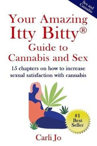 Cover of Your Amazing Itty Bitty(R) Guide to Cannabis and Sex