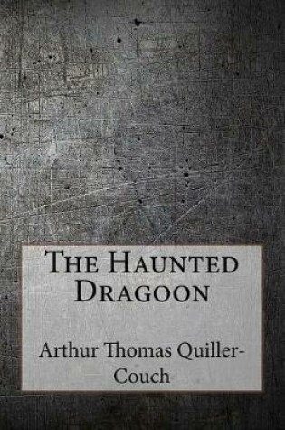 Cover of The Haunted Dragoon