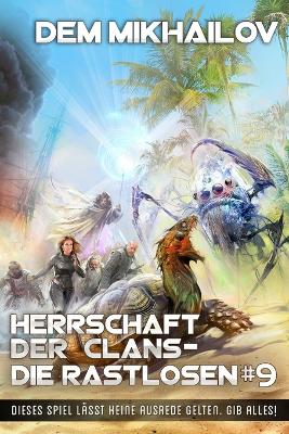 Book cover for Herrschaft der Clans - Die Rastlosen (Buch 9)