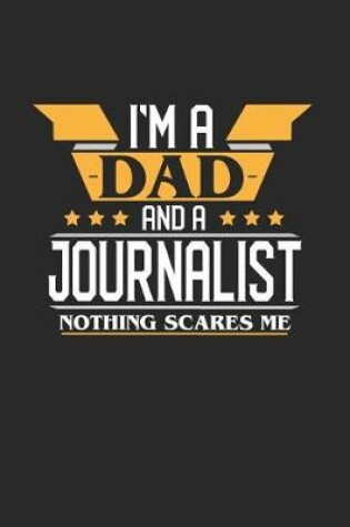 Cover of I'm a Dad and a Journalist Nothing Scares Me