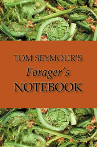 Cover of Tom Seymour's Forager's Notebook